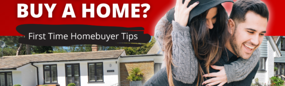 Are You Ready To Buy A Home? First Time Homebuyer Tips
