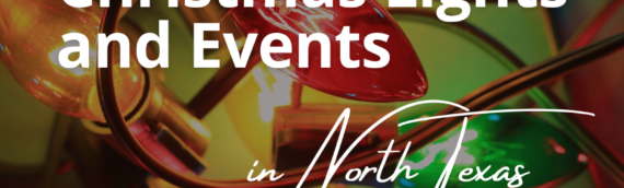 The Best Christmas Lights & Events in North Texas | TSTC you there!