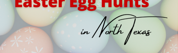 Best Easter Egg Hunts in North Texas | TSTC you there!